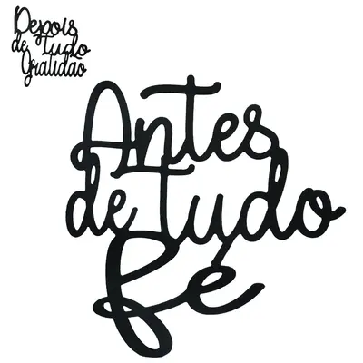 ENFEITE PALAVRA ANTES DE TUDO FE / DEPOIS DE TUDO GRATIDAO DE MADEIRA PRETO AUTOADESIVO 30X30CM